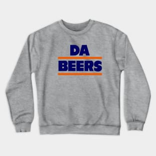 DA BEERS, Chicago Bears themed Crewneck Sweatshirt